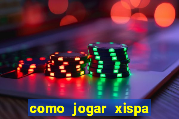 como jogar xispa no jogo do bicho